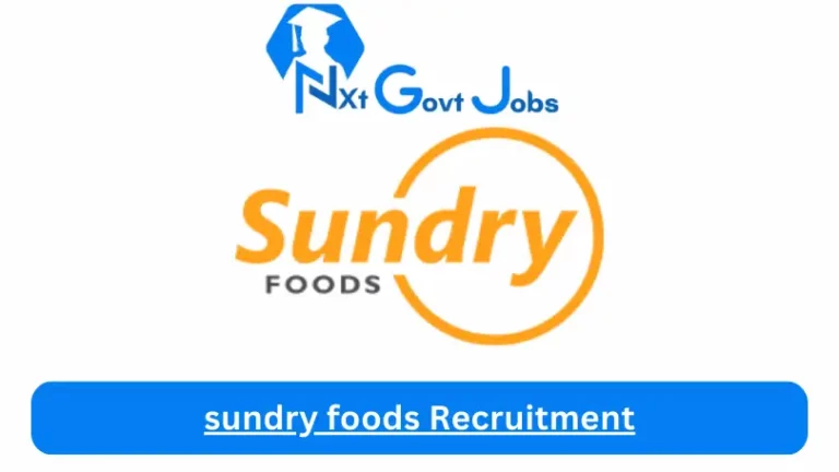 sundry foods Recruitment 2024 Submit @sundryfood.com Career Portal